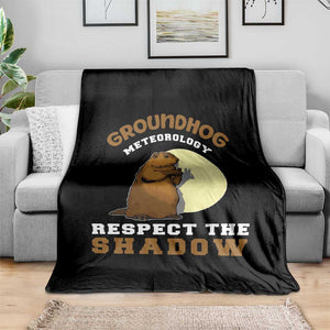 Funny Groundhog Day Throw Blanket Groundhog Meteorology Respect The Shadow TS11 Print Your Wear