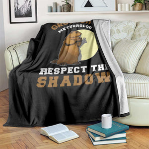 Funny Groundhog Day Throw Blanket Groundhog Meteorology Respect The Shadow TS11 Print Your Wear