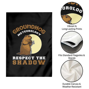 Funny Groundhog Day Garden Flag Groundhog Meteorology Respect The Shadow TS11 Print Your Wear