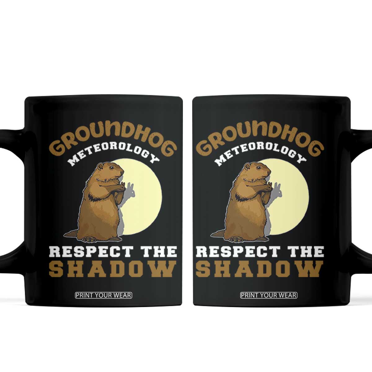Funny Groundhog Day Coffee Mug Groundhog Meteorology Respect The Shadow TS11 Black Print Your Wear