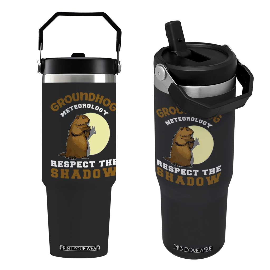 Funny Groundhog Day Flip Straw Tumbler Groundhog Meteorology Respect The Shadow TS11 One Size: 30 oz Black Print Your Wear