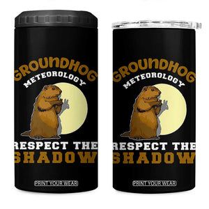 Funny Groundhog Day 4 in 1 Can Cooler Tumbler Groundhog Meteorology Respect The Shadow TS11 One Size: 16 oz Black Print Your Wear
