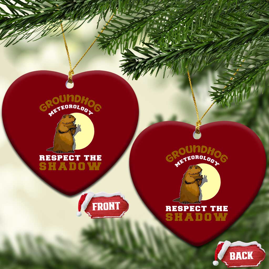 Funny Groundhog Day Ceramic Ornament Groundhog Meteorology Respect The Shadow TS11 Print Your Wear