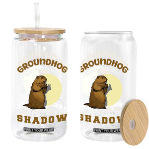 Funny Groundhog Day Glass Can Groundhog Meteorology Respect The Shadow TS11 Print Your Wear