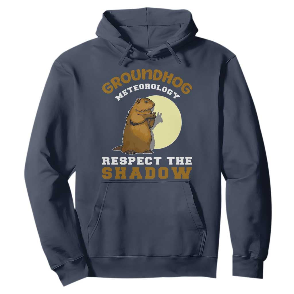 Funny Groundhog Day Hoodie Groundhog Meteorology Respect The Shadow TS11 Navy Print Your Wear