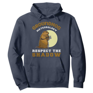 Funny Groundhog Day Hoodie Groundhog Meteorology Respect The Shadow TS11 Navy Print Your Wear
