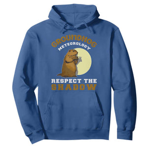 Funny Groundhog Day Hoodie Groundhog Meteorology Respect The Shadow TS11 Royal Blue Print Your Wear