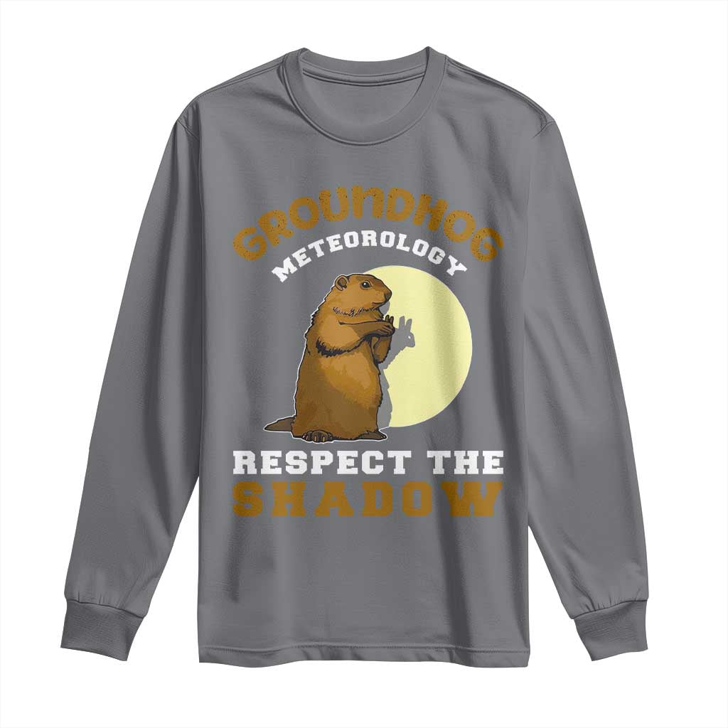 Funny Groundhog Day Long Sleeve Shirt Groundhog Meteorology Respect The Shadow TS11 Charcoal Print Your Wear