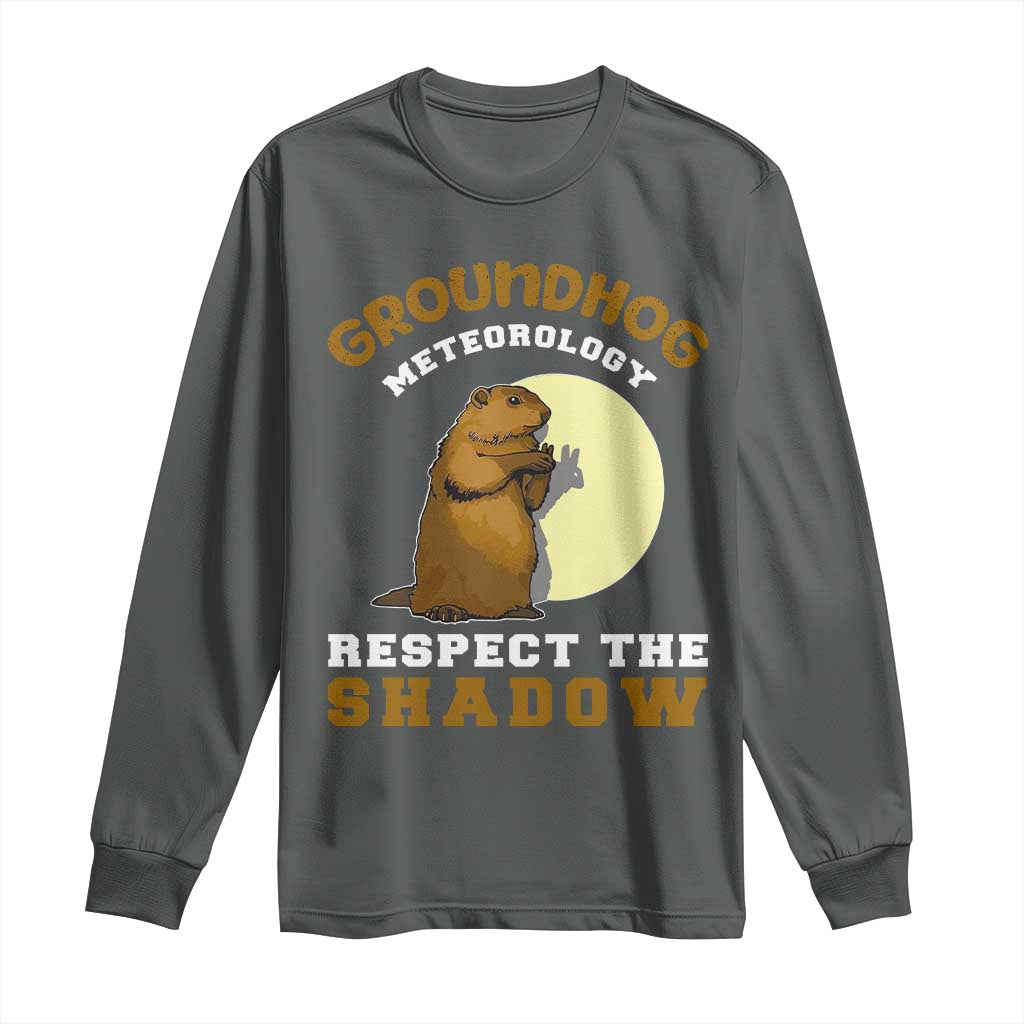 Funny Groundhog Day Long Sleeve Shirt Groundhog Meteorology Respect The Shadow TS11 Dark Heather Print Your Wear