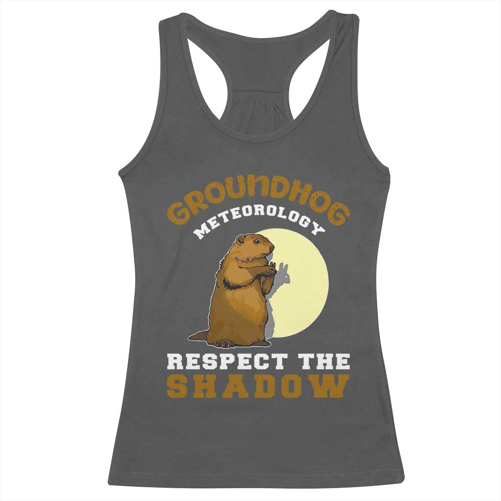 Funny Groundhog Day Racerback Tank Top Groundhog Meteorology Respect The Shadow TS11 Dark Heather Print Your Wear