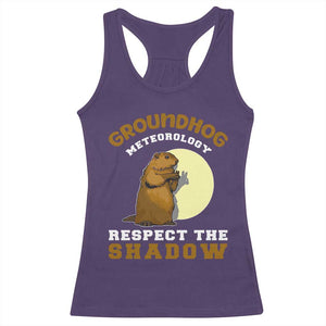 Funny Groundhog Day Racerback Tank Top Groundhog Meteorology Respect The Shadow TS11 Purple Print Your Wear
