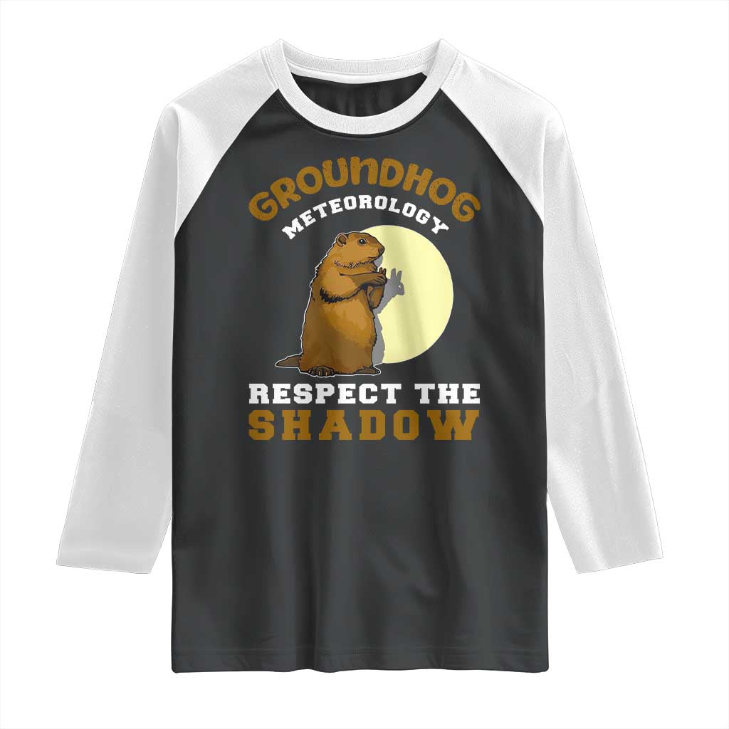 Funny Groundhog Day Raglan Shirt Groundhog Meteorology Respect The Shadow TS11 Black White Print Your Wear