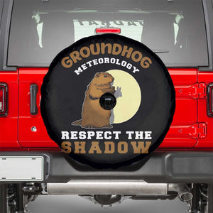 Funny Groundhog Day Spare Tire Cover Groundhog Meteorology Respect The Shadow TS11 Black Print Your Wear