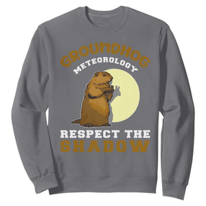 Funny Groundhog Day Sweatshirt Groundhog Meteorology Respect The Shadow TS11 Charcoal Print Your Wear