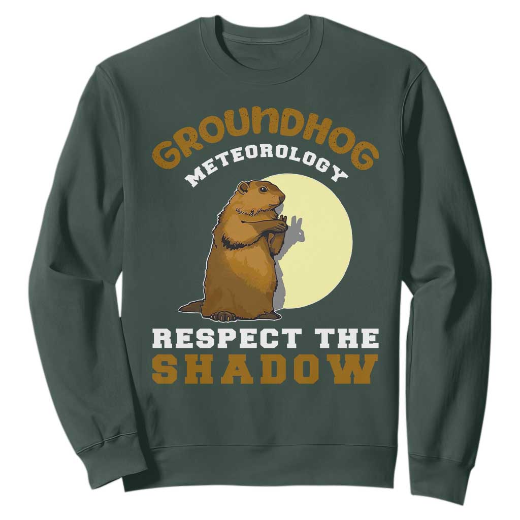 Funny Groundhog Day Sweatshirt Groundhog Meteorology Respect The Shadow TS11 Dark Forest Green Print Your Wear