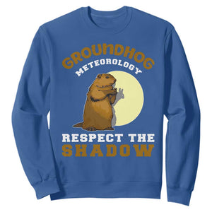 Funny Groundhog Day Sweatshirt Groundhog Meteorology Respect The Shadow TS11 Royal Blue Print Your Wear