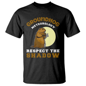 Funny Groundhog Day T Shirt Groundhog Meteorology Respect The Shadow TS11 Black Print Your Wear