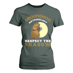Funny Groundhog Day T Shirt For Women Groundhog Meteorology Respect The Shadow TS11 Dark Forest Green Print Your Wear