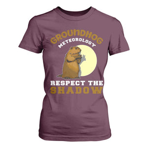 Funny Groundhog Day T Shirt For Women Groundhog Meteorology Respect The Shadow TS11 Maroon Print Your Wear