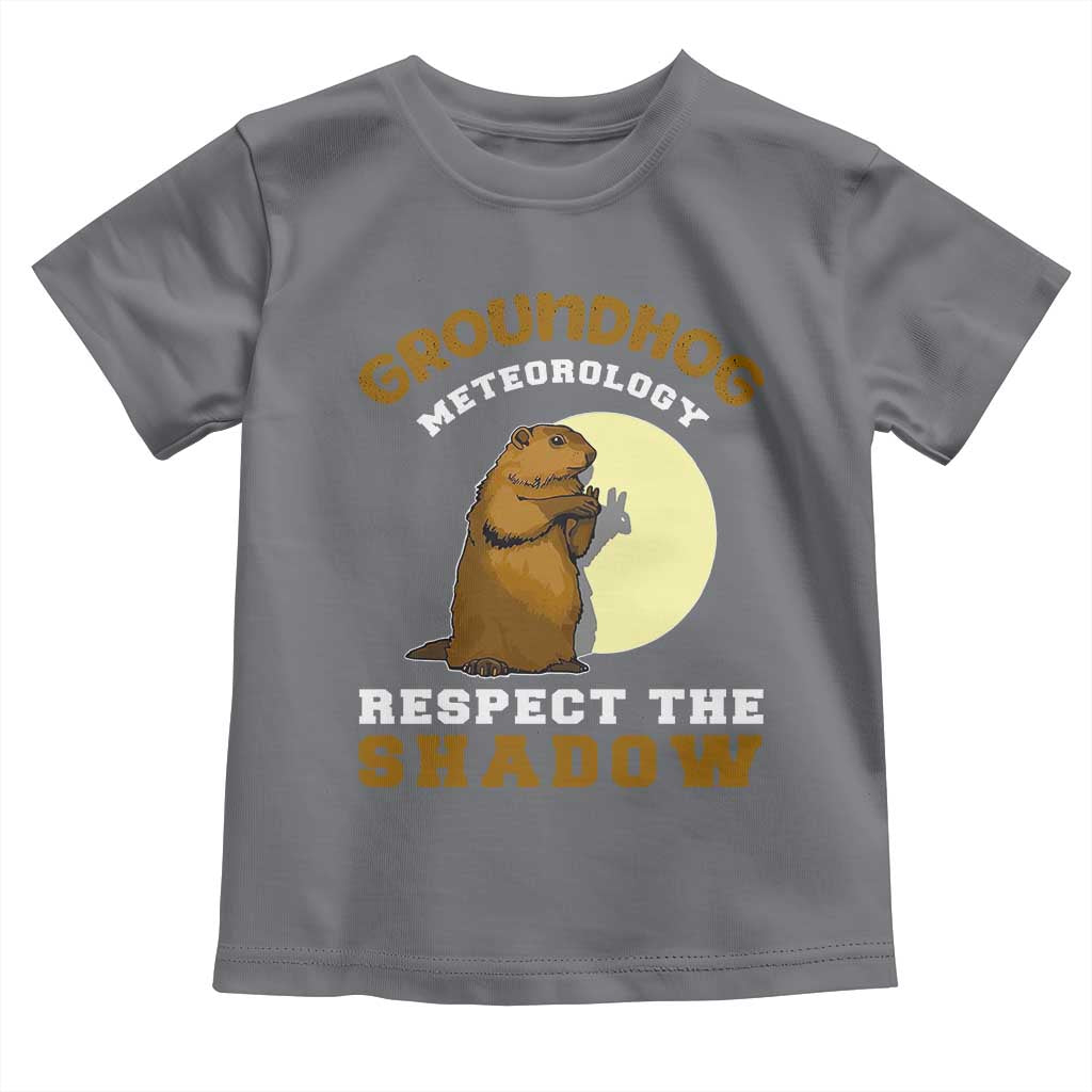 Funny Groundhog Day Toddler T Shirt Groundhog Meteorology Respect The Shadow TS11 Charcoal Print Your Wear
