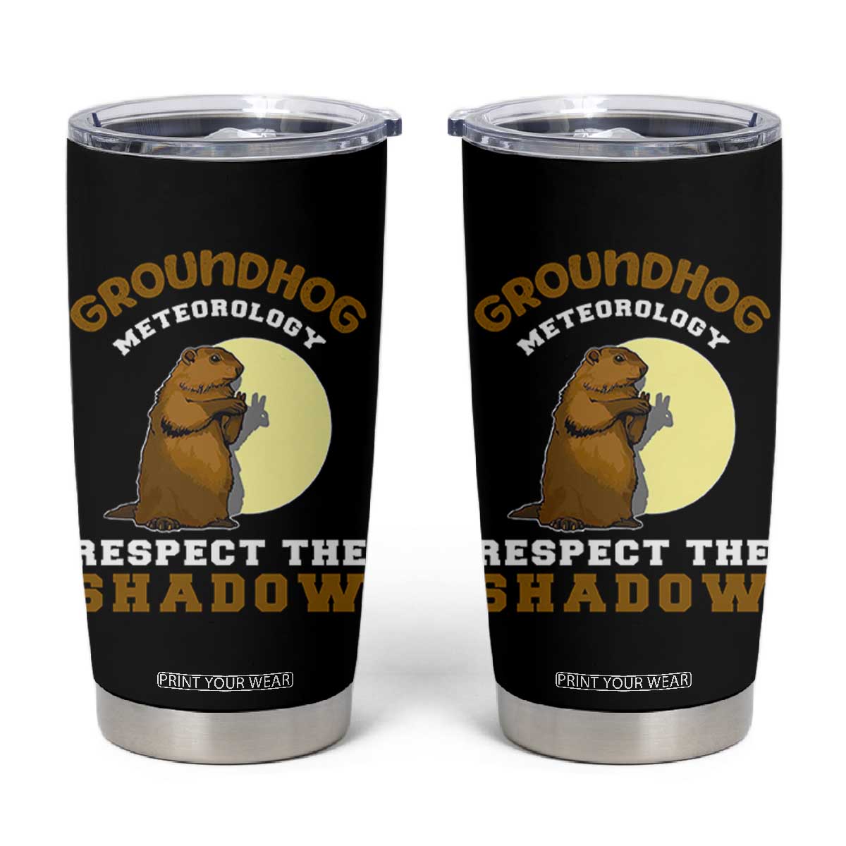 Funny Groundhog Day Tumbler Cup Groundhog Meteorology Respect The Shadow TS11 Black Print Your Wear