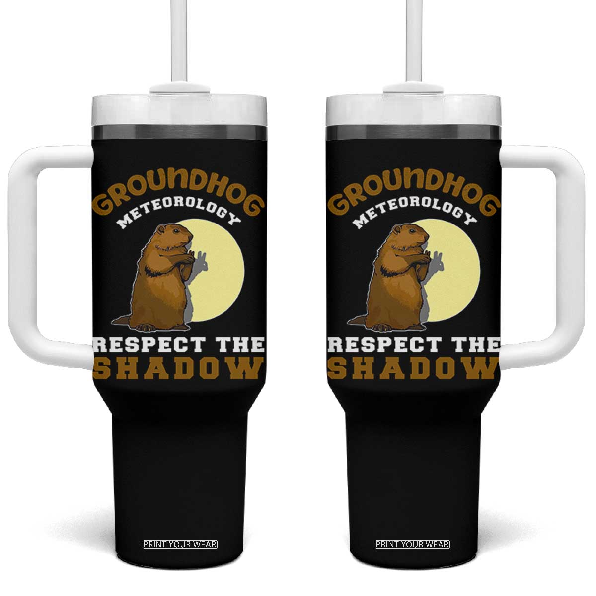 Funny Groundhog Day Tumbler With Handle Groundhog Meteorology Respect The Shadow TS11 One Size: 40 oz Black Print Your Wear