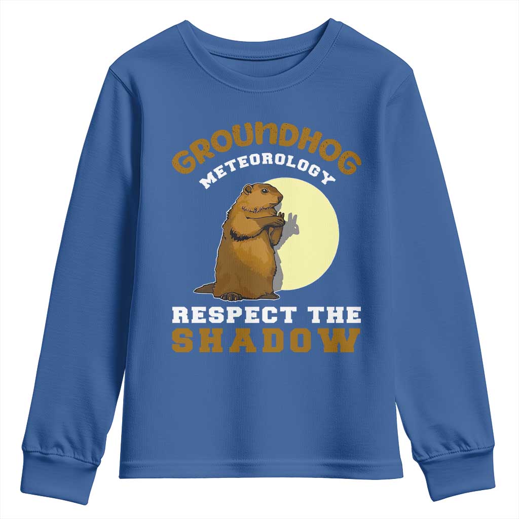 Funny Groundhog Day Youth Sweatshirt Groundhog Meteorology Respect The Shadow TS11 Royal Blue Print Your Wear