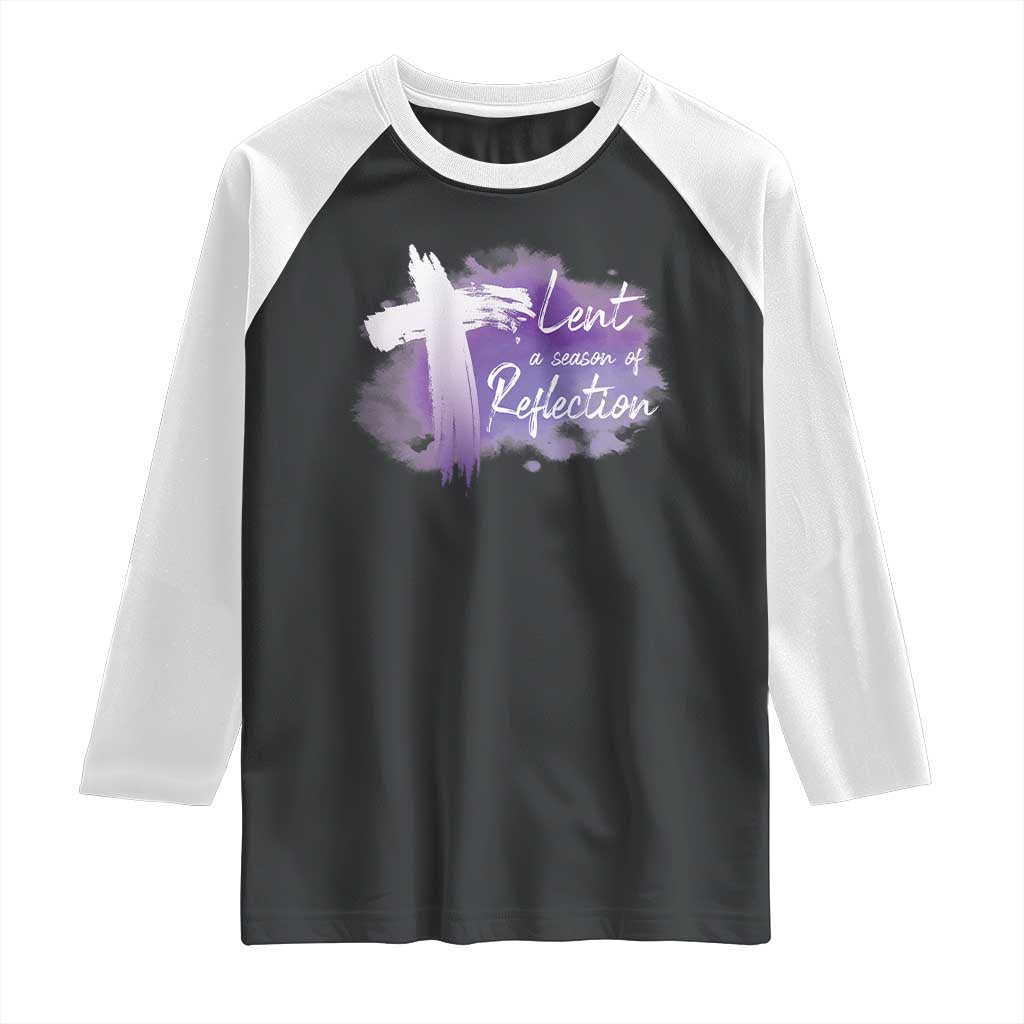 Ash Wednesday Raglan Shirt Lent A Season Of Reflection Ashes Cross Christian Religious TS11 Black White Print Your Wear