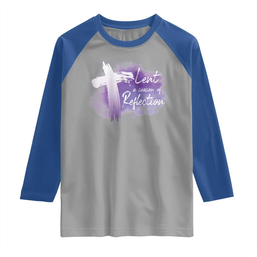 Ash Wednesday Raglan Shirt Lent A Season Of Reflection Ashes Cross Christian Religious TS11 Sport Gray Royal Print Your Wear