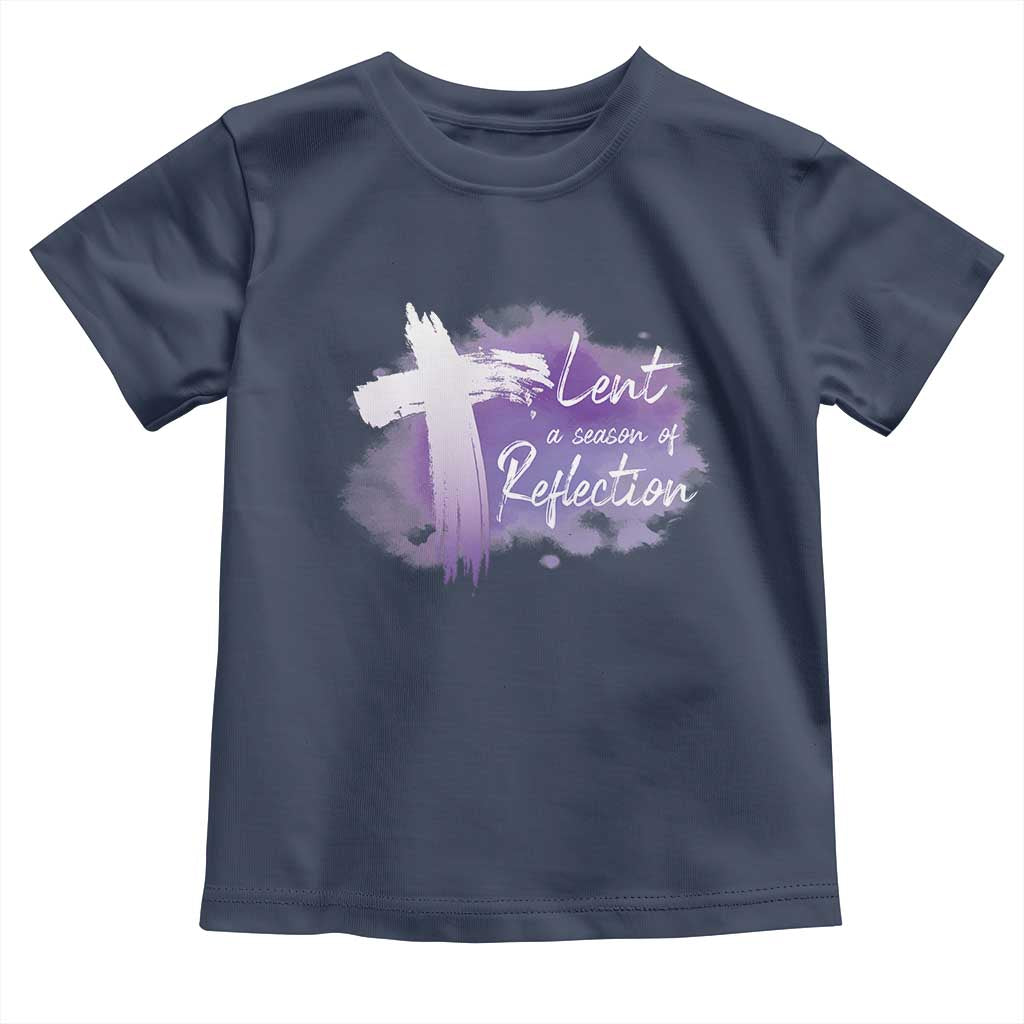 Ash Wednesday Toddler T Shirt Lent A Season Of Reflection Ashes Cross Christian Religious TS11 Navy Print Your Wear