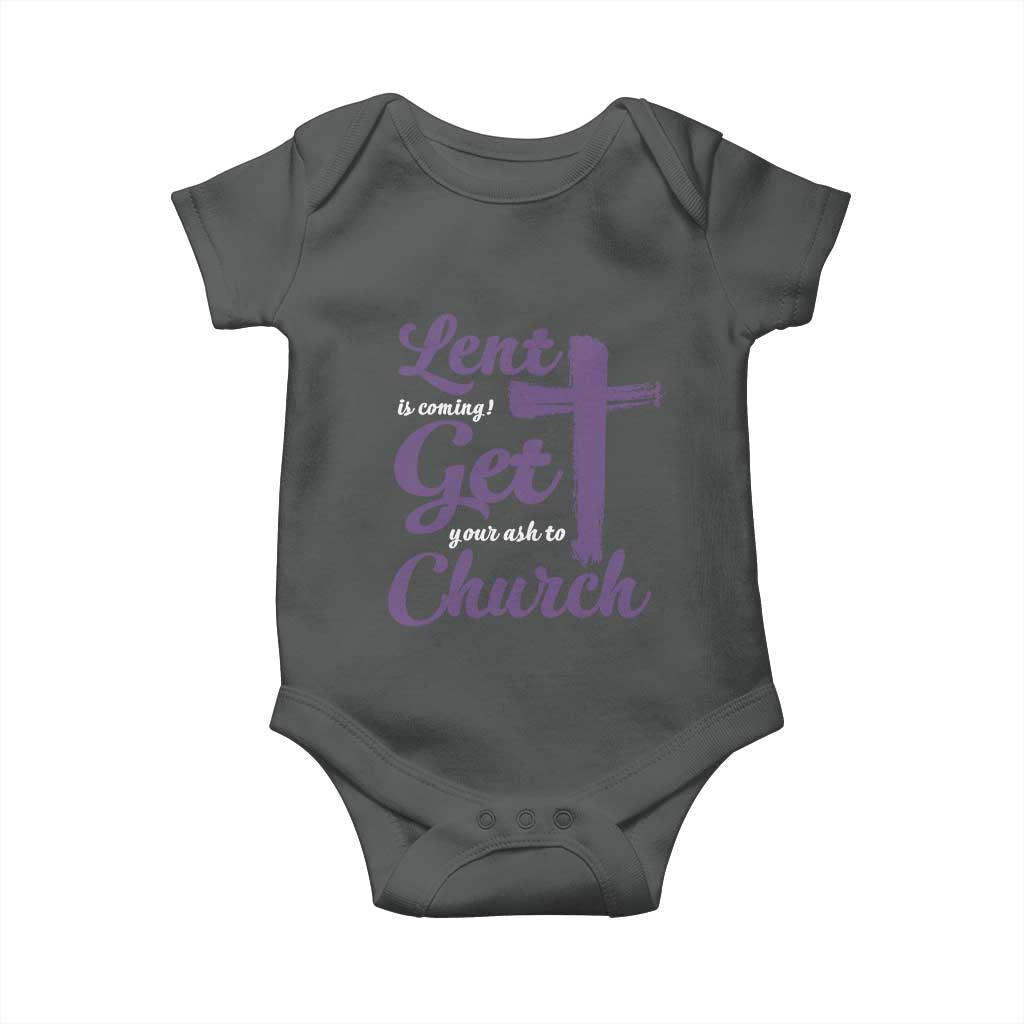 Ash Wednesday Baby Onesie Lent Is Coming Get Your Ash To Church Ash Cross TS11 Dark Heather Print Your Wear