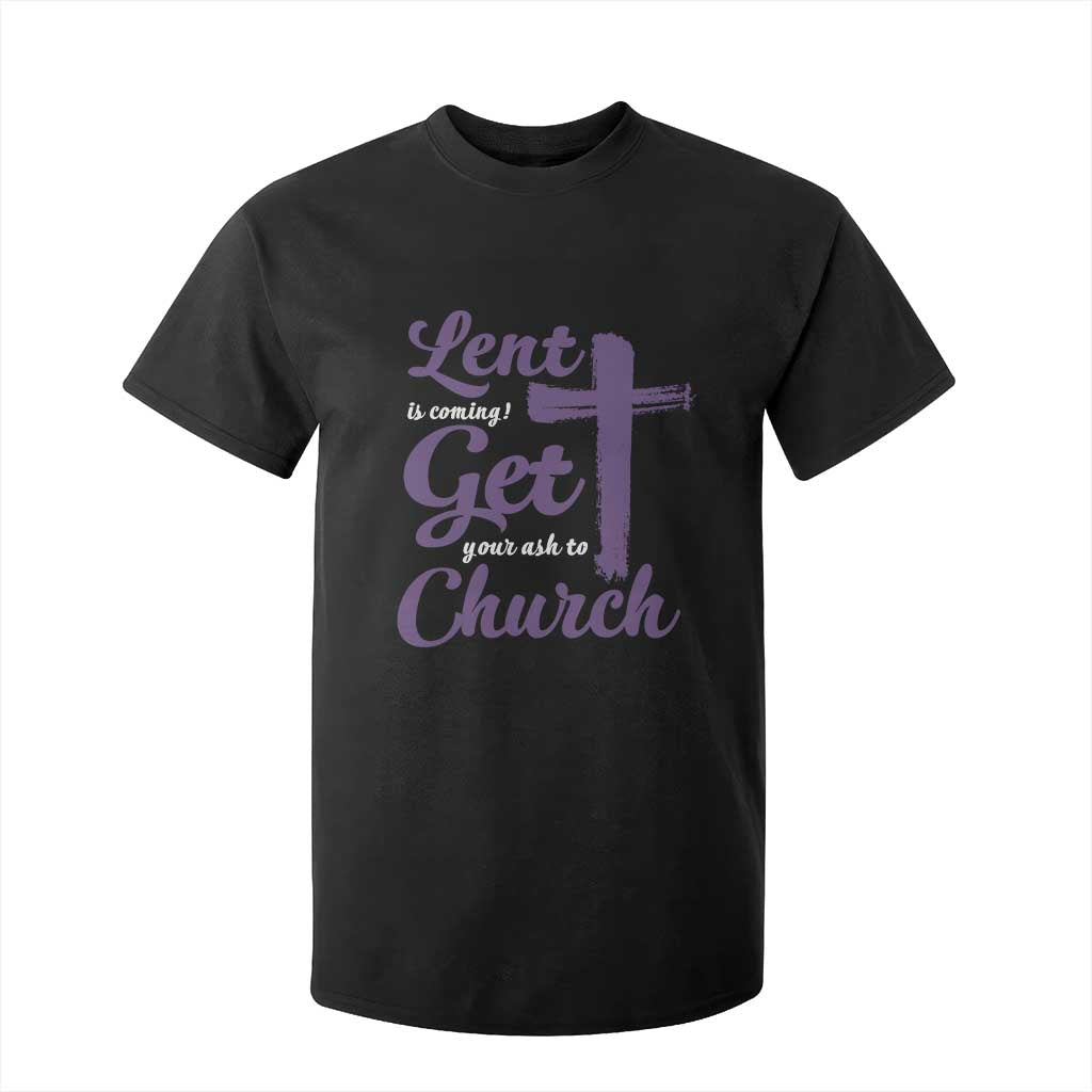 Ash Wednesday T Shirt For Kid Lent Is Coming Get Your Ash To Church Ash Cross TS11 Black Print Your Wear