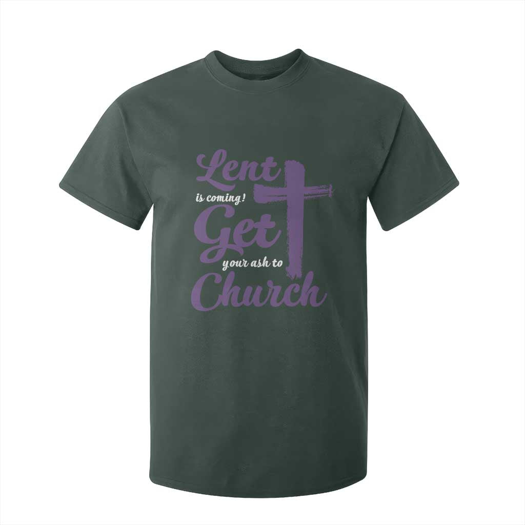 Ash Wednesday T Shirt For Kid Lent Is Coming Get Your Ash To Church Ash Cross TS11 Dark Forest Green Print Your Wear