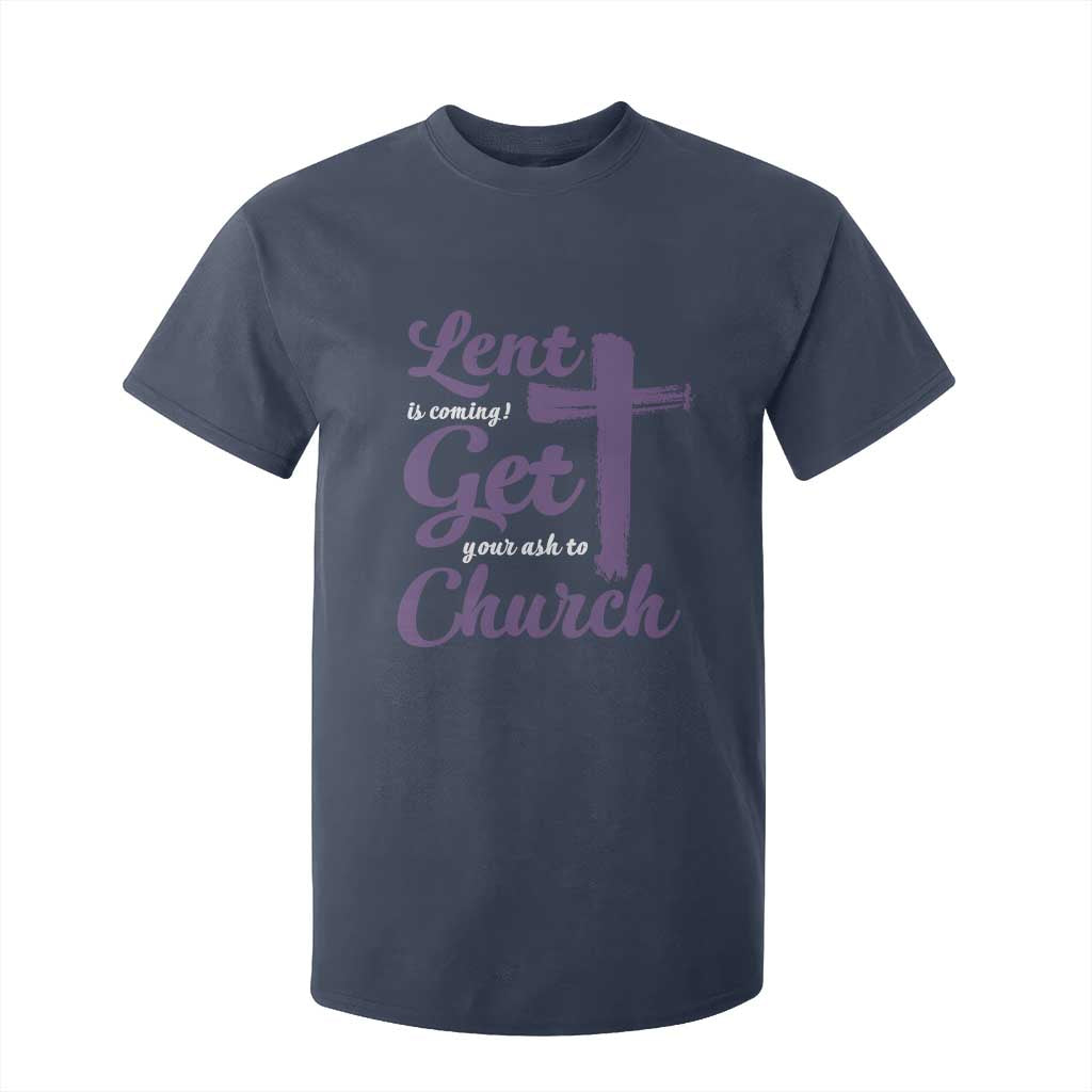 Ash Wednesday T Shirt For Kid Lent Is Coming Get Your Ash To Church Ash Cross TS11 Navy Print Your Wear
