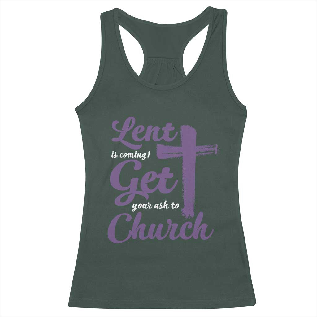 Ash Wednesday Racerback Tank Top Lent Is Coming Get Your Ash To Church Ash Cross TS11 Dark Forest Green Print Your Wear
