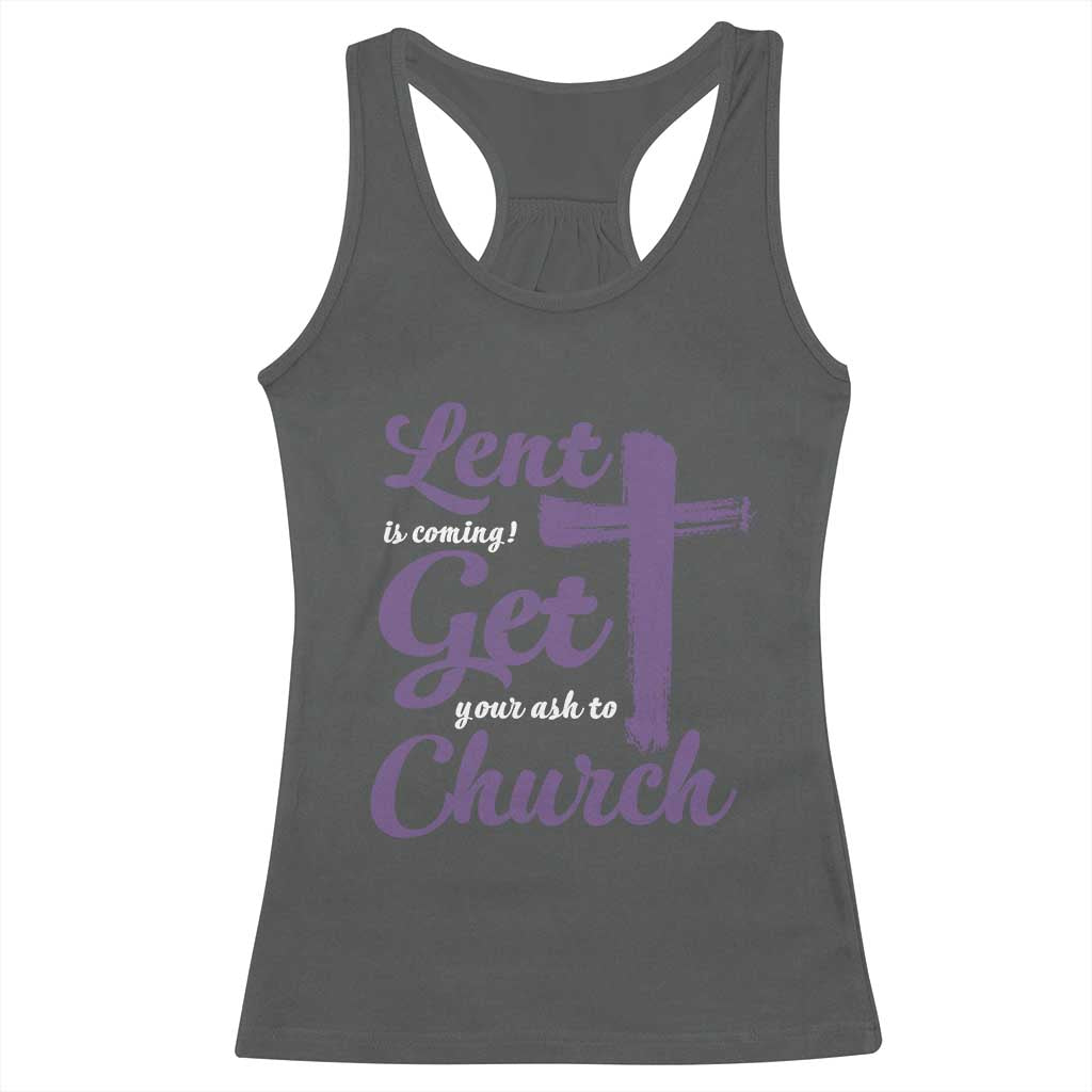 Ash Wednesday Racerback Tank Top Lent Is Coming Get Your Ash To Church Ash Cross TS11 Dark Heather Print Your Wear
