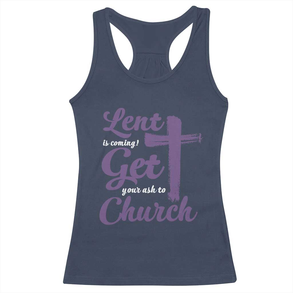 Ash Wednesday Racerback Tank Top Lent Is Coming Get Your Ash To Church Ash Cross TS11 Navy Print Your Wear