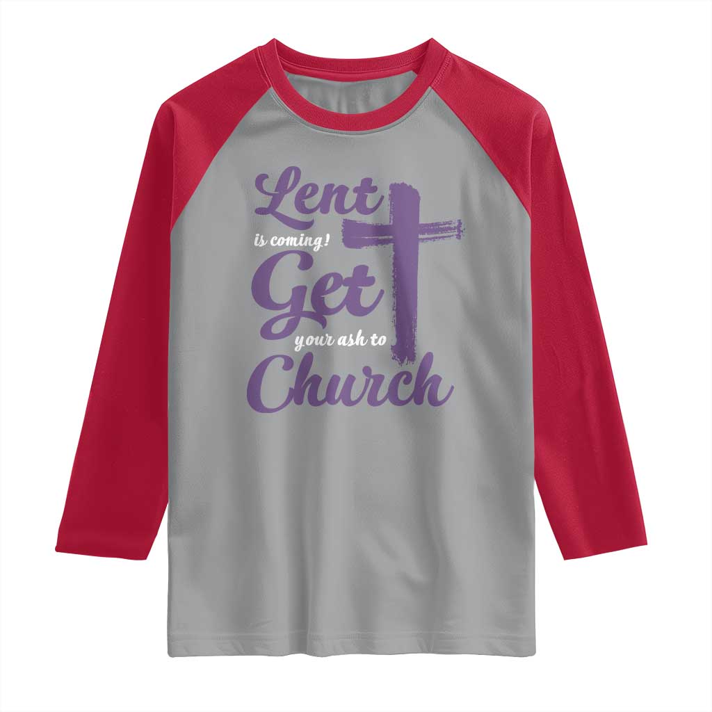 Ash Wednesday Raglan Shirt Lent Is Coming Get Your Ash To Church Ash Cross TS11 Sport Gray Red Print Your Wear