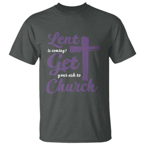 Ash Wednesday T Shirt Lent Is Coming Get Your Ash To Church Ash Cross TS11 Dark Heather Print Your Wear
