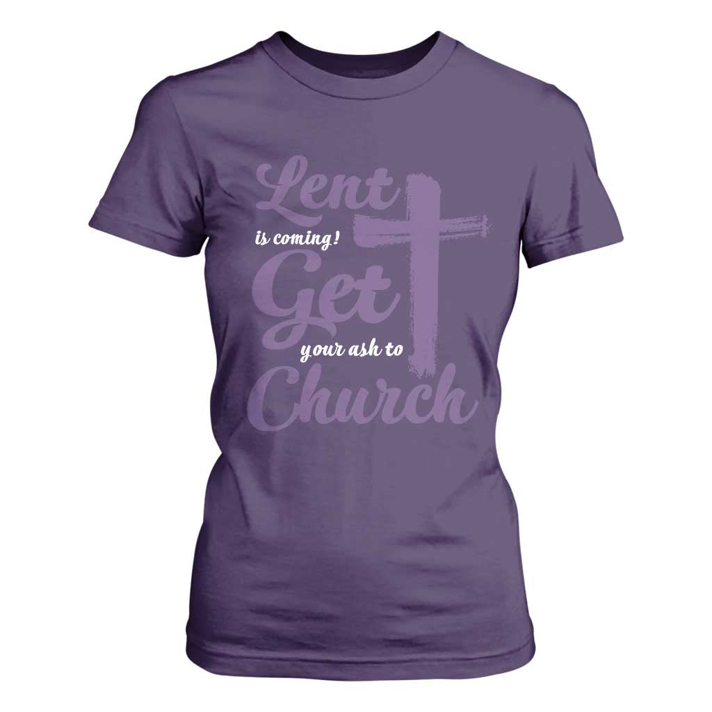 Ash Wednesday T Shirt For Women Lent Is Coming Get Your Ash To Church Ash Cross TS11 Purple Print Your Wear