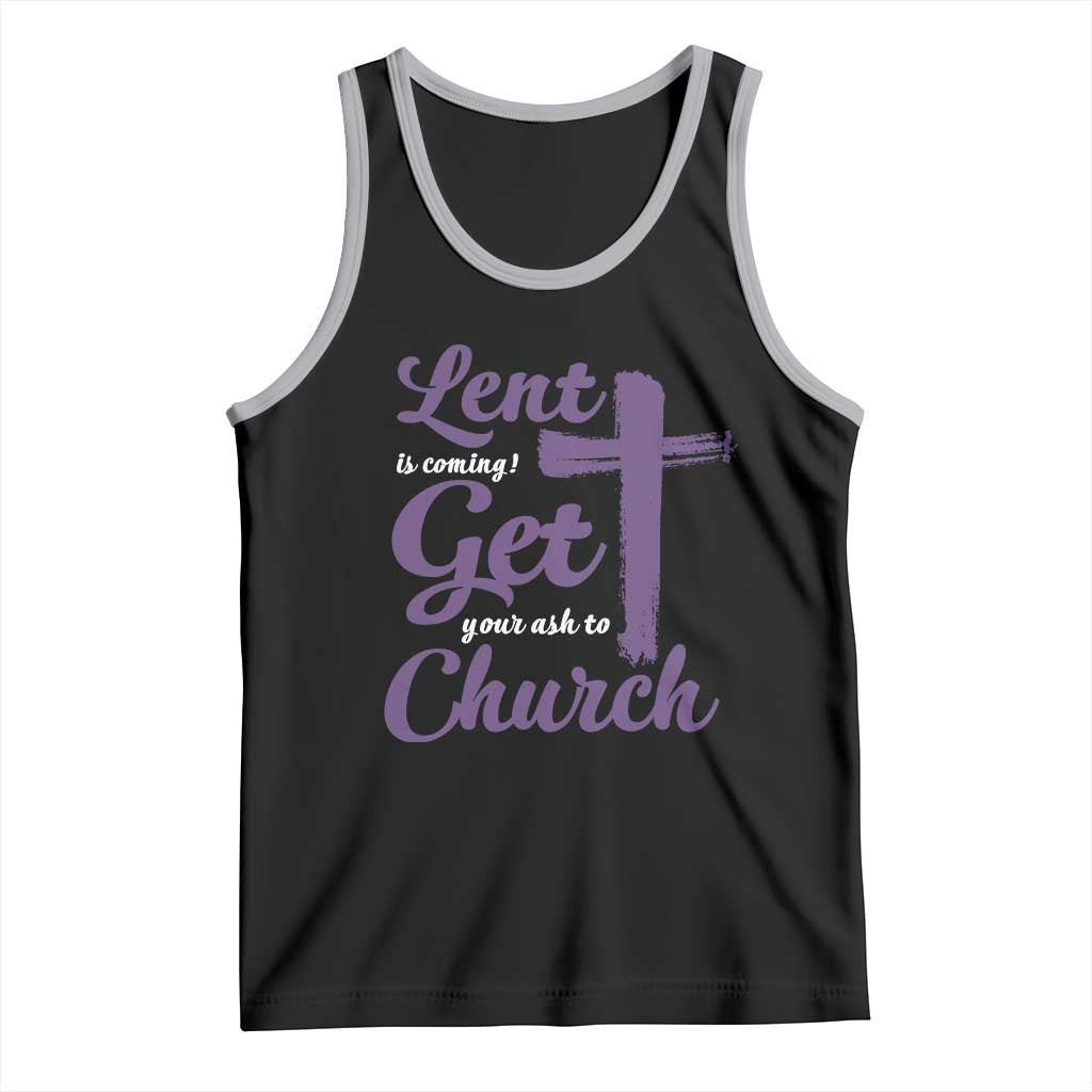 Ash Wednesday Tank Top Lent Is Coming Get Your Ash To Church Ash Cross TS11 Black Athletic Heather Print Your Wear