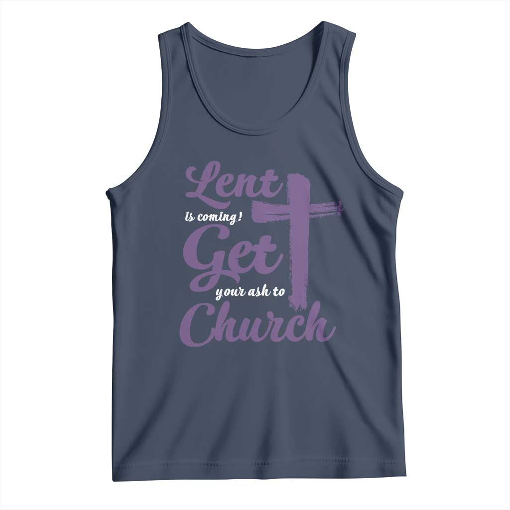 Ash Wednesday Tank Top Lent Is Coming Get Your Ash To Church Ash Cross TS11 Navy Print Your Wear