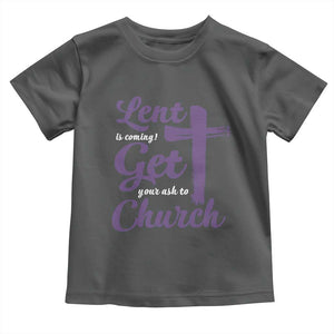 Ash Wednesday Toddler T Shirt Lent Is Coming Get Your Ash To Church Ash Cross TS11 Dark Heather Print Your Wear