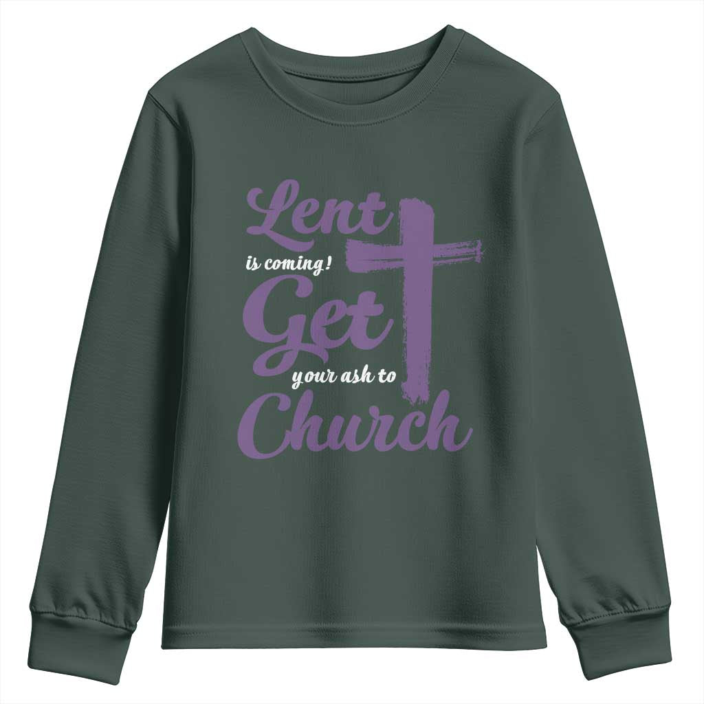Ash Wednesday Youth Sweatshirt Lent Is Coming Get Your Ash To Church Ash Cross TS11 Dark Forest Green Print Your Wear