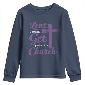 Ash Wednesday Youth Sweatshirt Lent Is Coming Get Your Ash To Church Ash Cross TS11 Navy Print Your Wear