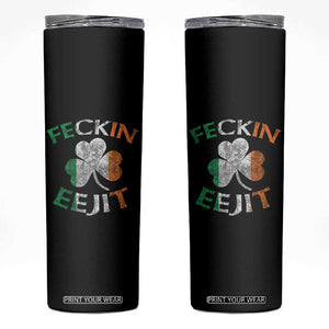 Funny Feckin Eejit Skinny Tumbler Ireland Irish Slang Shamrock St Patrick's Day TS11 Black Print Your Wear