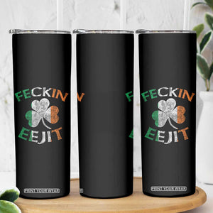 Funny Feckin Eejit Skinny Tumbler Ireland Irish Slang Shamrock St Patrick's Day TS11 Print Your Wear