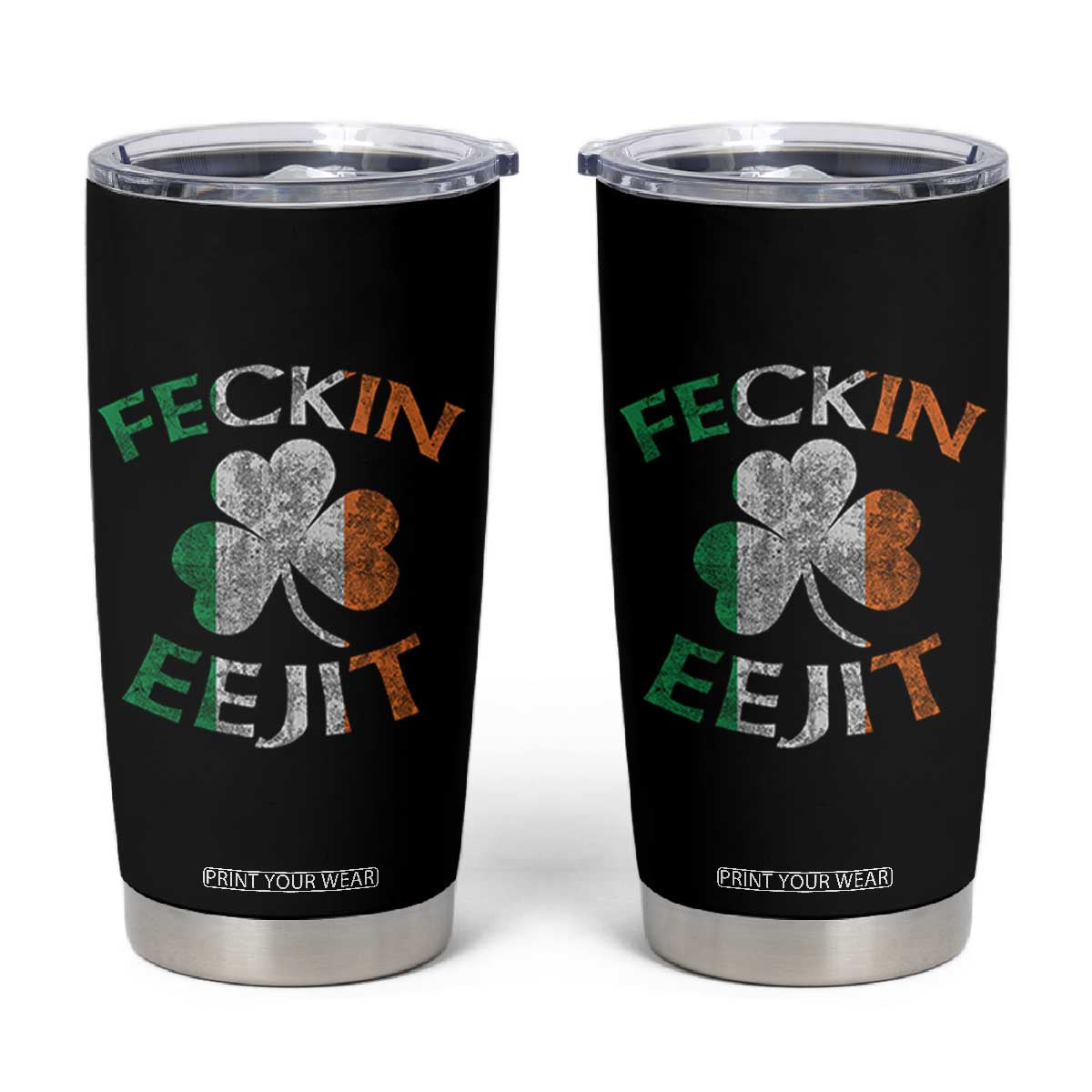 Funny Feckin Eejit Tumbler Cup Ireland Irish Slang Shamrock St Patrick's Day TS11 Black Print Your Wear