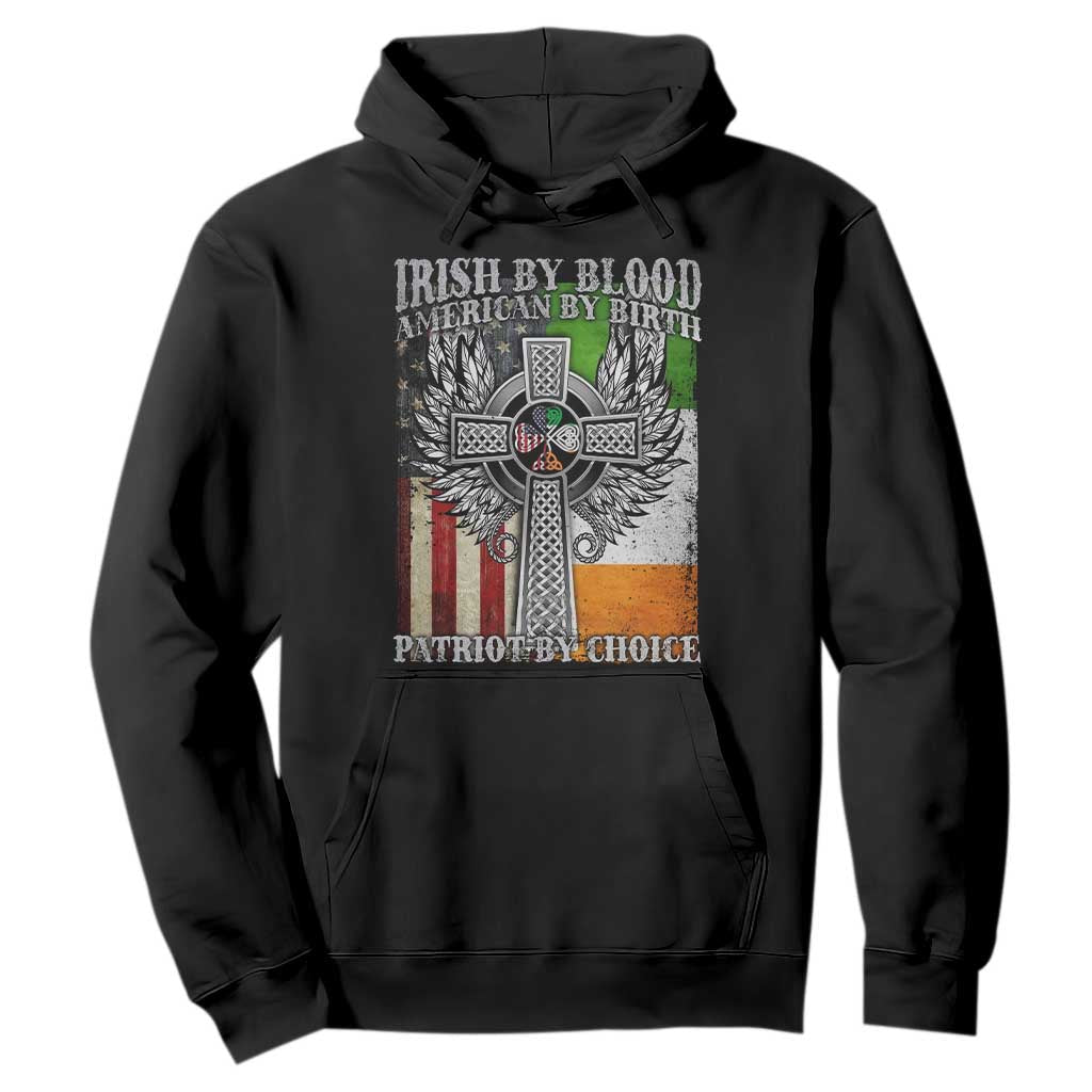 Irish Americans Hoodie Irish By Blood American By Birth Patriot By Choice Celtic Cross TS11 Black Print Your Wear