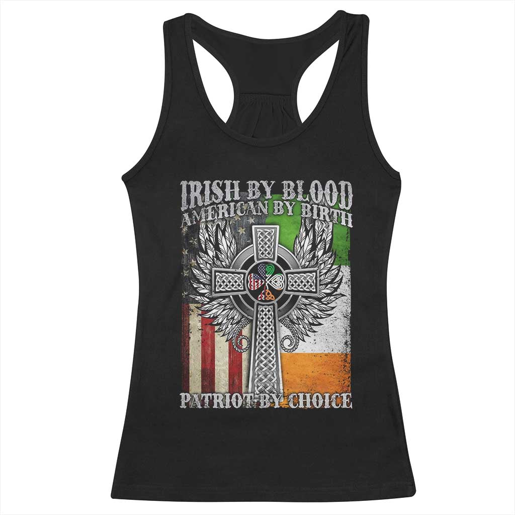 Irish Americans Racerback Tank Top Irish By Blood American By Birth Patriot By Choice Celtic Cross TS11 Black Print Your Wear